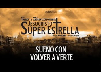 «Sueño con volver a verte», tema que lanza el elenco de Jesucristo Súper Estrella durante la cuarentena