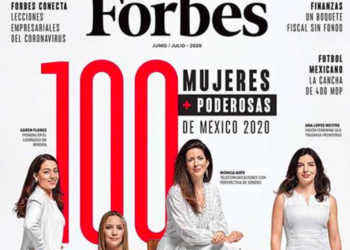 Ellas son las «100 Mujeres Poderosas de México», según Forbes
