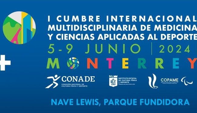 Monterrey recibirá la Cumbre Internacional Multidisciplinaria de Medicina y Ciencias Aplicadas al Deporte